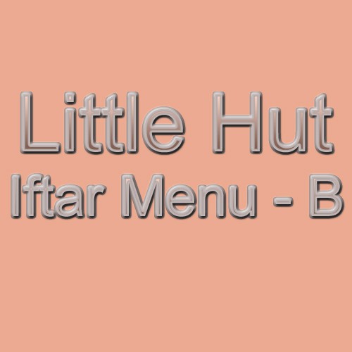 Little Hut Iftar Menu B