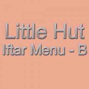Little Hut Iftar Menu B