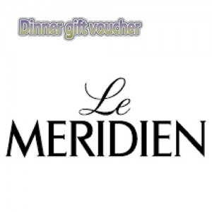 Dinner Gift Voucher For Le Meridian Hotel