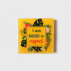 i-was-raised-to-respect-magnet